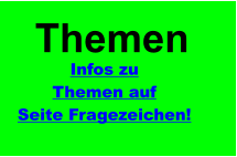 Infos zu  Themen auf Seite Fragezeichen! Themen