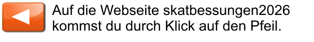 Auf die Webseite skatbessungen2026 kommst du durch Klick auf den Pfeil.